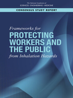 cover image of Frameworks for Protecting Workers and the Public from Inhalation Hazards